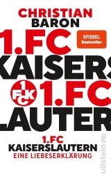 1. FC Kaiserslautern: Eine Liebeserklärung
