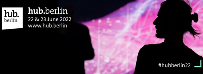 hub.berlin | 22. & 23. Juni 2022 | FUNKHAUS BERLIN