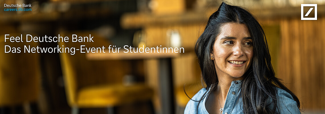 Feel Deutsche Bank - Das Networking-Event für Studentinnen